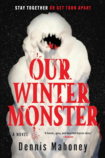 Our Winter Monster - DENNIS MAHONEY