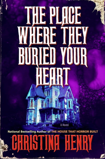 The Place Where They Buried Your Heart - CHRISTINA HENRY