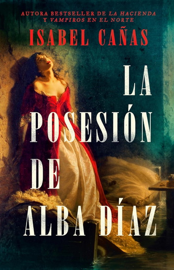 La posesión de Alba Díaz / The Possession of Alba Díaz - ISABEL CAÑAS