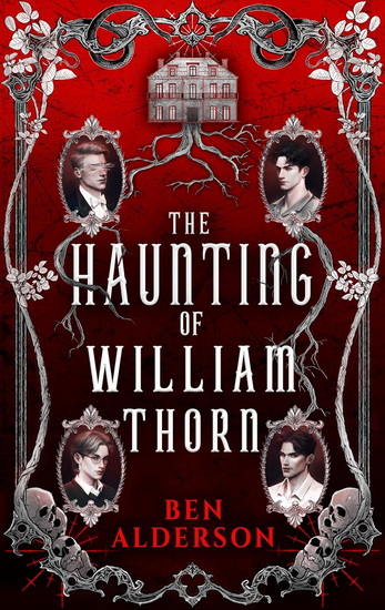 The Haunting of William Thorn - BEN ALDERSON