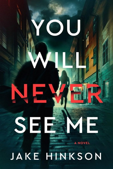 You Will Never See Me: A Novel - JAKE HINKSON
