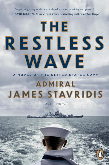 The Restless Wave: A Novel of the United States Navy - JAMES STAVRIDIS