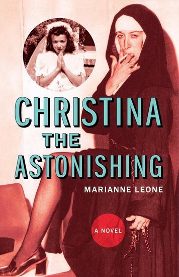 Christina the Astonishing - MARIANNE LEONE