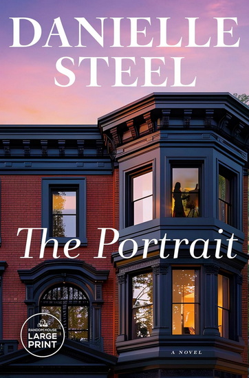 The Portrait: A Novel (Large Print) - DANIELLE STEEL