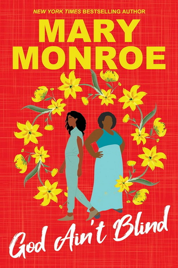 God Ain&#39;t Blind - MARY MONROE