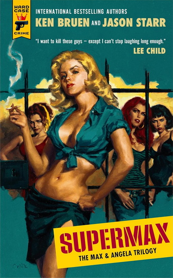 SUPERMAX: The Max and Angela Trilogy - KEN BRUEN - JASON STARR