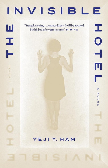 The Invisible Hotel: A Novel - YEJI Y HAM