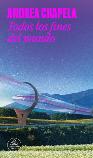 Todos los fines del mundo / All the Ends of the World - ANDREA CHAPELA