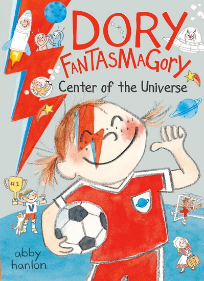 Dory Fantasmagory: Center of the Universe - ABBY HANLON
