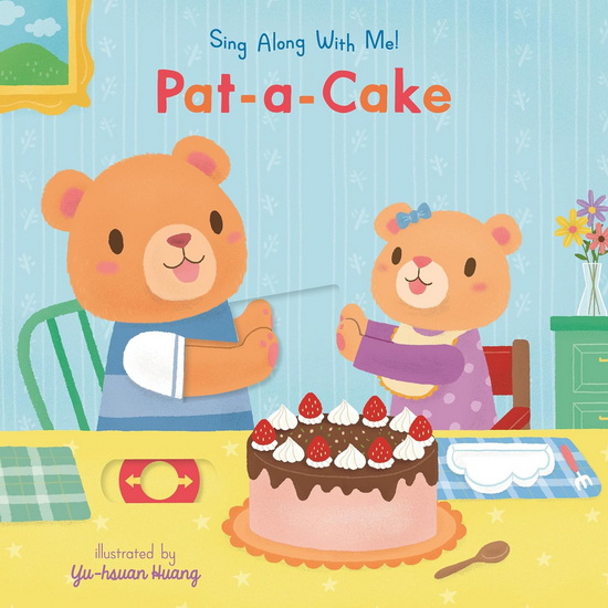 Pat-a-Cake: Sing Along With Me! - YU-HSUAN HUANG