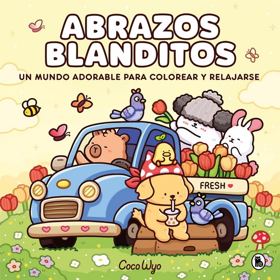 Abrazos blanditos. Un mundo cozy y adorable para colorear y relajarse ideal para niños y adultos / Cuddly Hugs - COCO WYO