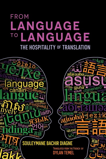 From Language to Language: The Hospitality of Translation - SOULEYMANE BACHIR DIAGNE