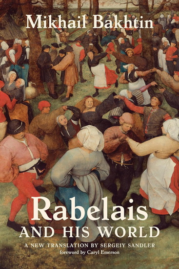 Rabelais and His World, revised edition - MIKHAIL BAKHTIN