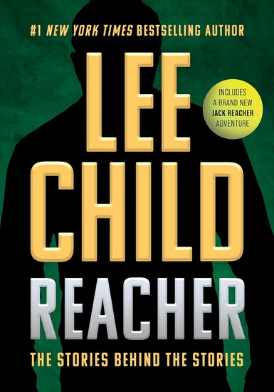 Reacher: The Stories Behind the Stories - LEE CHILD