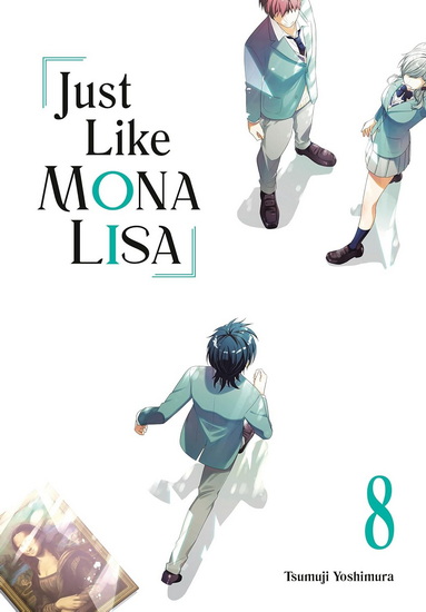 Just Like Mona Lisa 08 - TSUMUJI YOSHIMURA