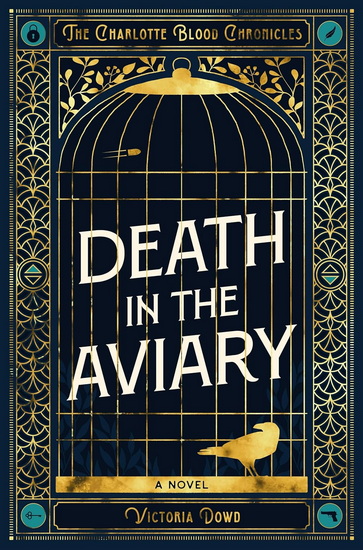 Death in the Aviary: The Charlotte Blood Chronicles - VICTORIA DOWD