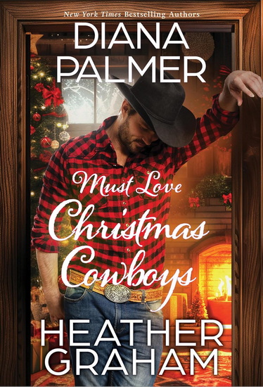 Must Love Christmas Cowboys - DIANA PALMER - HEATHER GRAHAM