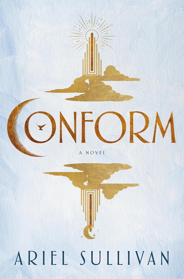 Conform: A Novel - ARIEL SULLIVAN
