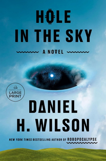 Hole in the Sky: A Novel - DANIEL H WILSON