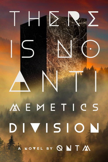 There Is No Antimemetics Division: A Novel - QNTM