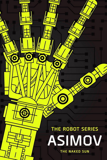 The Naked Sun: The Robot Series - ISAAC ASIMOV