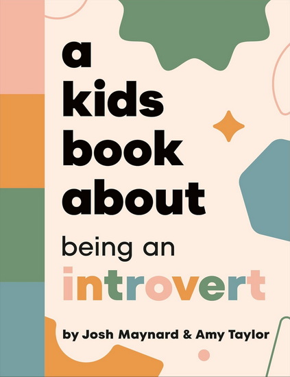 A Kids Book About Being an Introvert - AMY TAYLOR - JOSH MAYNARD