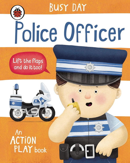 Busy Day: Police Officer: An action play book - DAN GREEN