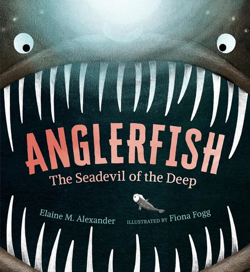 Anglerfish: The Seadevil of the Deep - ELAINE M ALEXANDER - FIONA FOGG