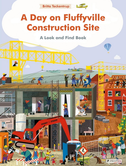 A Day on Fluffyville Construction Site: A Look and Find Book - BRITTA TECKENTRUP
