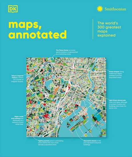 Maps, Annotated: The World&#39;s 300 Greatest Maps Explained - COLLECTIF