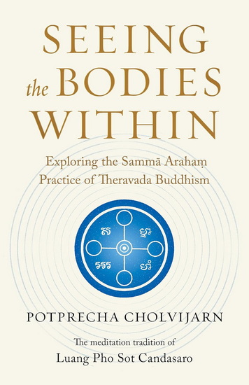 Seeing the Bodies Within: Exploring the Samma Araham Practice of Theravada Buddhism - POTPRECHA CHOLVIJARN
