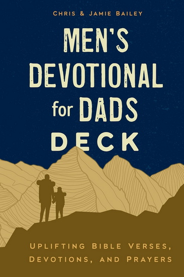 Men&#39;s Devotional for Dads Deck: Uplifting Bible Verses, Devotions, and Prayers (52 Double-Sided Cards) - CHRIS BAILEY - JAMIE BAILEY