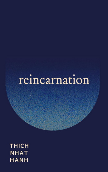 Reincarnation - THICH NHAT HANH