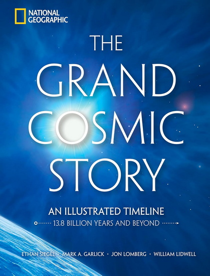 The Grand Cosmic Story: An Illustrated Timeline 13.8 Billion Years and Beyond - COLLECTIF