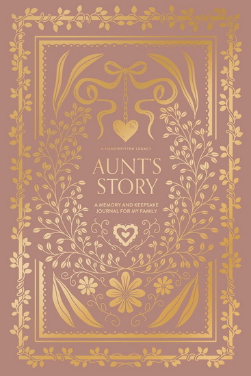 Aunt&#39;s Story: A Memory and Keepsake Journal - KORIE HEROLD