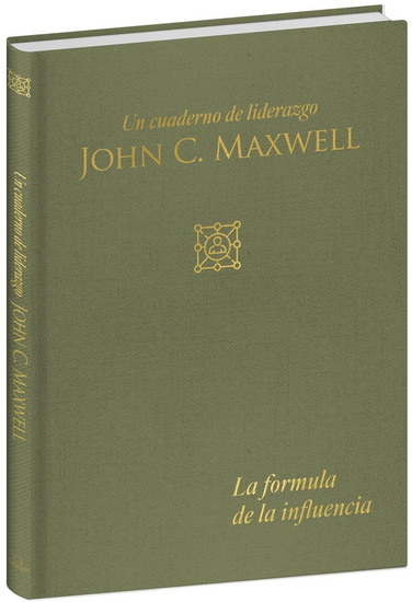 La fórmula de la influencia: Un cuaderno de liderazgo -J. C. Maxwell / Influence Formula: A Leadership Journal - JOHN C MAXWELL
