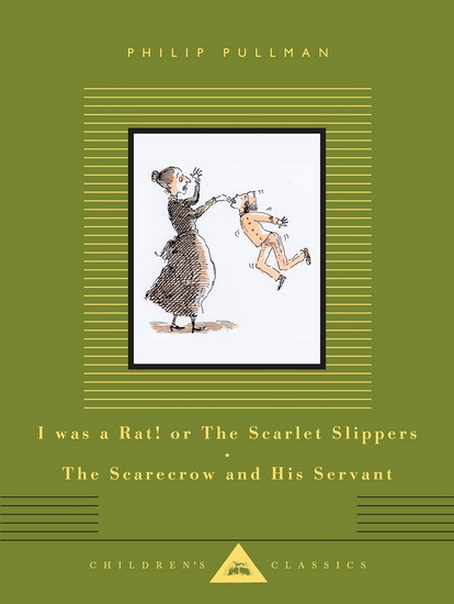 I Was a Rat! or The Scarlet Slippers/The Scarecrow and His Servant: Two Tales - PHILIP PULLMAN - PETER BAILEY