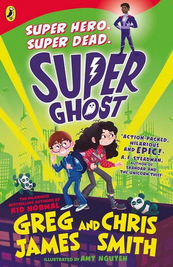 Super Ghost: From the hilarious bestselling authors of Kid Normal - GREG JAMES - CHRIS SMITH