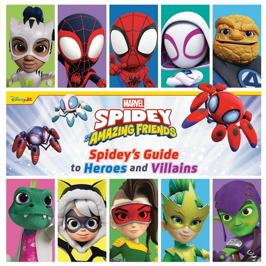 Spidey and His Amazing Friends: Spidey&#39;s Guide to Heroes and Villains - STEVE BEHLING