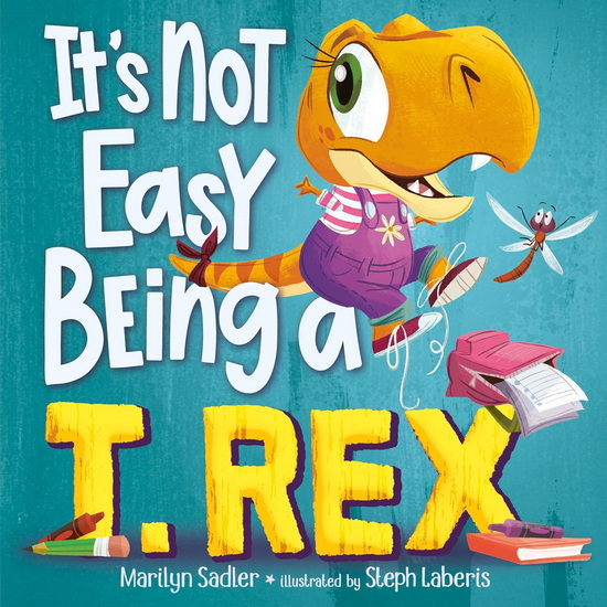 It&#39;s Not Easy Being a T. Rex: A Dinosaur Story - MARILYN SADLER - STEPHANIE LABERIS