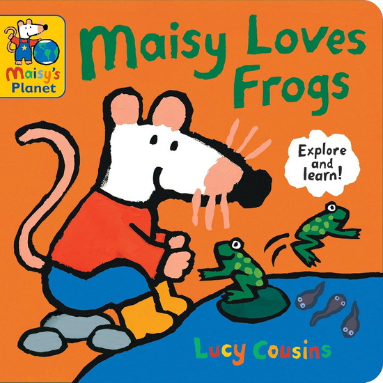 Maisy Loves Frogs: A Maisy&#39;s Planet Book: (Educational Board Book About Toads and Frogs - For Toddlers and Kids Ages 1-3) - LUCY COUSINS