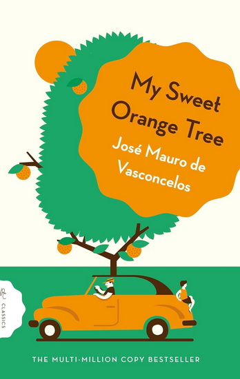 My Sweet Orange Tree - JOSÉ MAURO DE VASCONCELOS