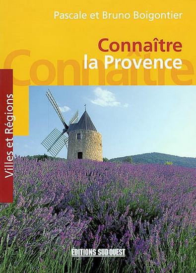 Connaître la Provence - PASCALE BOIGONTIER - BRUNO