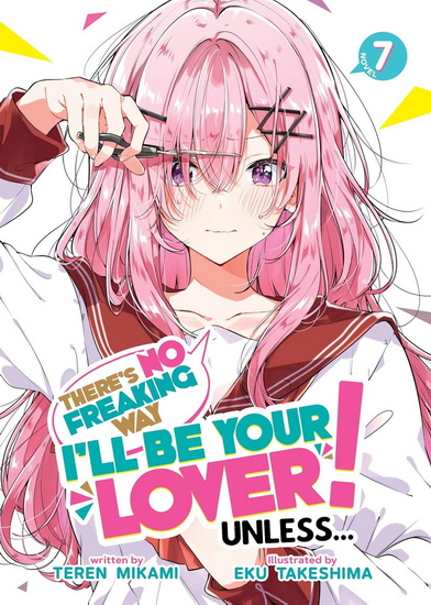 There's No Freaking Way I'll be Your Lover! Unless... (Light Novel) Vol. 7 - TEREN MIKAMI - EKU TAKESHIMA