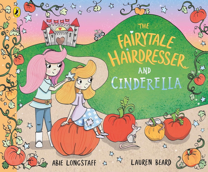 The Fairytale Hairdresser and Cinderella - ABIE LONGSTAFF
