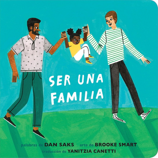 Ser una familia (Families Can Spanish Edition) - DAN SAKS - BROOKE SMART