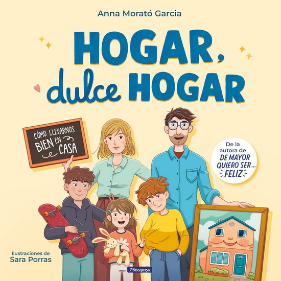 Hogar, dulce hogar. Cómo llevarnos bien en casa / Home, Sweet Home - ANNA MORATÓ GARCÍA - SARA PORRAS