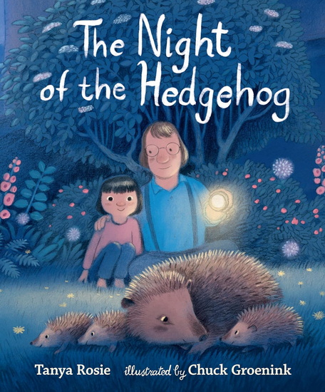 The Night of the Hedgehog - TANYA ROSIE - CHUCK GROENINK
