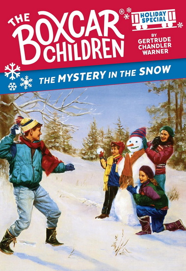 The Mystery in the Snow: A Christmas Holiday Special - GERTRUDE CHANDLER WARNER