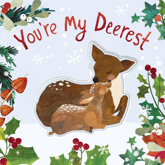You&#39;re My Deerest: A Christmas book of love! - HARRIET EVANS - BRYONY CLARKSON